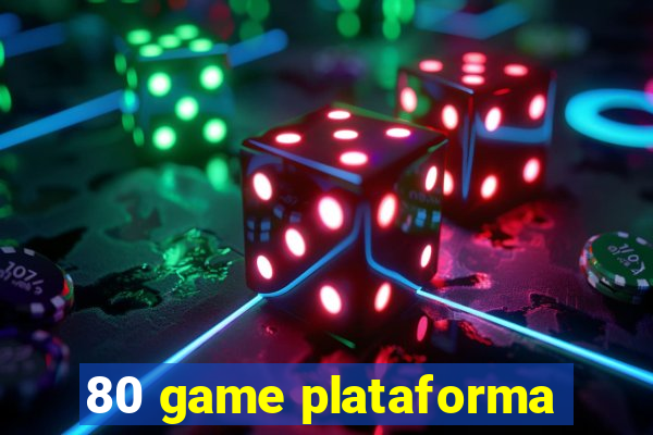 80 game plataforma